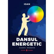 Dansul Energetic - Ioan Prisecaru (ISBN: 9786069029442)