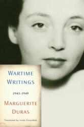 Wartime Writings - Marguerite Duras, Sophie Bogaert, Olivier Corpet (ISBN: 9781595584526)
