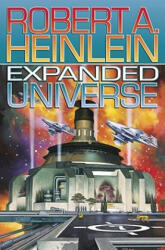 Expanded Universe - Robert A. Heinlein, James Baen (ISBN: 9780743471596)