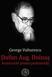 Ștefan Aug. Doinaș. Avatarurile primei postumități (ISBN: 9786067979015)
