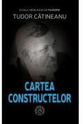 Cartea Constructelor - Tudor Catineanu (ISBN: 9786067979879)