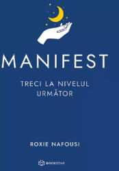 Manifest: Treci La Nivelul Urmator, Roxie Nafousi - Editura Bookzone (ISBN: 9786303050867)