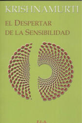 DESPERTAR DE LA SENSIBILIDAD, EL - KRISHNAMURTI (ISBN: 9788499500133)