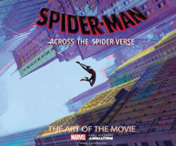 Spider-Man: Across the Spider-Verse: The Art of the Movie - Sony Pictures (ISBN: 9781419763991)
