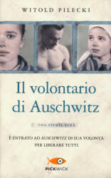 Il volontario di Auschwitz - Witold Pilecki, A. Carena (ISBN: 9788868367541)