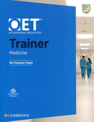 OET Trainer Medicine - Six Practice Tests with Answers with Resource Download (ISBN: 9781009162920)