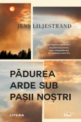 Pădurea arde sub pașii noștri (ISBN: 9786063399954)
