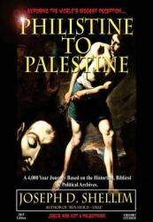 Philistine-To-Palestine: Exposing the World's Biggest Deception. (ISBN: 9780994201867)