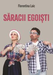 Saracii egoisti - Florentina Laic (ISBN: 9786303120973)