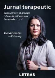 Jurnal terapeutic - Cum sa inveti sa practici tehnici de psihoterapie in viata de zi cu zi - Oana Calinoiu (ISBN: 9786303120621)