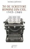 30 de scriitori romani din exil (1945-1989) - Daniela Sontica (ISBN: 9786062904906)
