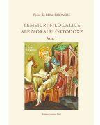 Temeiuri filocalice ale Moralei Ortodoxe, volumul 1 - Mihai Iordache (ISBN: 9786069698259)