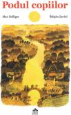 Podul copiilor - Max Bolliger (ISBN: 9786068996844)