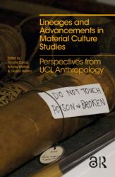 Lineages and Advancements in Material Culture Studies: Perspectives from Ucl Anthropology (ISBN: 9780367652814)