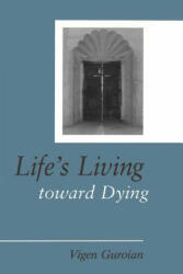 Life's Living Toward Dying - Vigen Guroian (ISBN: 9780802841902)