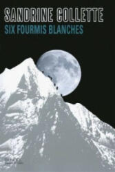 Six fourmis blanches - Sandrine Colette (ISBN: 9782253092872)