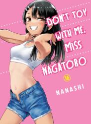 Don't Toy With Me, Miss Nagatoro 16 (ISBN: 9781647293048)
