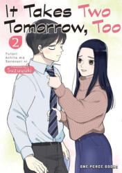 It Takes Two Tomorrow, Too Volume 2 - Suzuyuki (ISBN: 9781642733006)