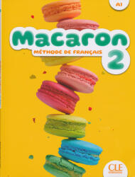 Adrian Cabrera, Adrien Payet, Isabel Rubio Pérez, E. Ruiz Felix, M. Viera Hernandez: Macaron 2 - Niveau A1 - Livre de l'éleve (ISBN: 9782090358063)
