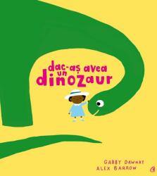 Dac-aș avea un dinozaur (ISBN: 9786064414090)