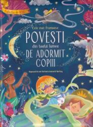 Cele mai frumoase povesti din toata lumea de adormit copiii - Stefania Leonardi Hartley (ISBN: 9789975006194)
