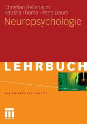 Neuropsychologie - Christian Bellebaum, Patrizia Thoma, Irene Daum (ISBN: 9783531168272)