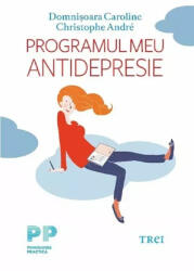 Programul meu antidrepresie - Domnisoara Caroline, Christophe Andre (ISBN: 9786064016799)