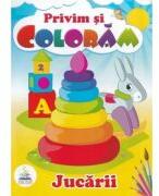 Privim si coloram. Jucarii (ISBN: 9789669473967)
