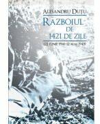 Razboiul de 1421 de zile - Alesandru Dutu (ISBN: 9786060962052)