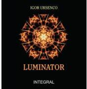 Luminator - Igor Ursenco (ISBN: 9786069926994)