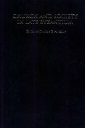 Church and Society in Late Byzantium - Dimiter G. Angelov (ISBN: 9781580441421)
