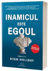 Inamicul este egoul. Editia 2 - Ryan Holiday (ISBN: 9786303031224)