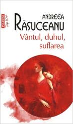 Vantul, duhul, suflarea (editie de buzunar) - Andreea Rasuceanu (ISBN: 9789734694327)