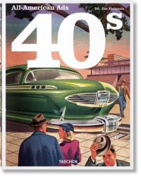 ALL AMERICAN ADS OF THE 40S - Jim Heimann (ISBN: 9783836588584)