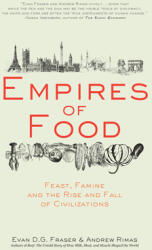 Empires of Food: Feast Famine and the Rise and Fall of Civilizations (ISBN: 9781582437934)