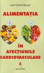 Alimentatia in afectiunile cardiovasculare - Lemi Gemil Mecari (ISBN: 9786068660431)