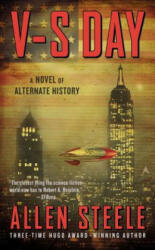 V-S Day - Allen Steele (ISBN: 9780425259757)
