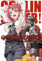 Goblin Slayer! Light Novel 03 - Kumo Kagyu, Noboru Kannatuki (ISBN: 9783963583117)