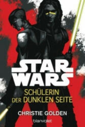 Star Wars(TM) - Schülerin der dunklen Seite - Christie Golden, Andreas Kasprzak (ISBN: 9783734161063)