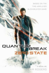 Quantum Break: Zero State - Cam Rogers (ISBN: 9781785653292)