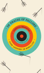 In Praise of Failure - Costica Bradatan (ISBN: 9780674970472)