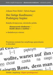 Der listige Kaufmann/Podstepny kupiec -- Ksiazka djuwezyczna, niemiecko-polska - Johann Peter Hebel, Sylwia Ragan (2013)