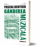 Gandirea muzicala - Pascal Bentoiu (ISBN: 9786064904485)