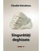 Singuratati deghizate - Claudia Voiculescu (ISBN: 9786064908537)