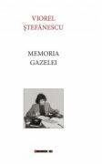 Memoria gazelei - Viorel Stefanescu (ISBN: 9786064908520)