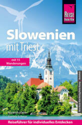 Reise Know-How Reiseführer Slowenien mit Triest - mit 15 Wanderungen - - Friedrich Köthe (ISBN: 9783831735747)
