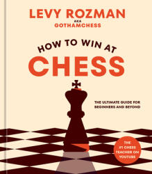 How to Win at Chess: Everything You Need to Know about the Game (ISBN: 9781984862075)