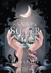 To Snap a Silver Stem - Sarah A. Parker (ISBN: 9780645771411)