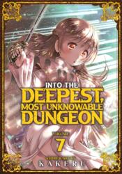 Into the Deepest, Most Unknowable Dungeon Vol. 7 - V07 (ISBN: 9781685796259)