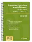 Organizarea si exercitarea profesiei de avocat. Legislatie adnotata, actualizata la 23 aprilie 2023 - Tudor Duca (ISBN: 9786069628379)
